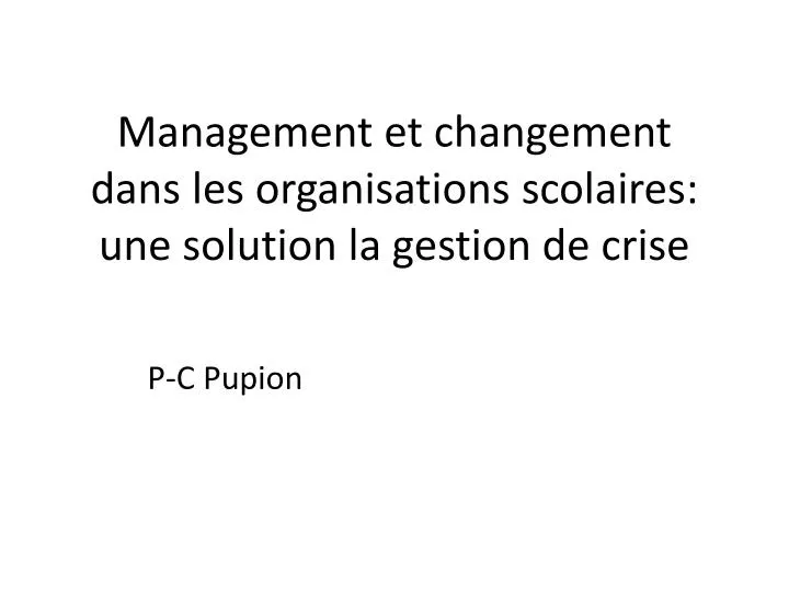 management et changement dans les organisations scolaires une solution la gestion de crise