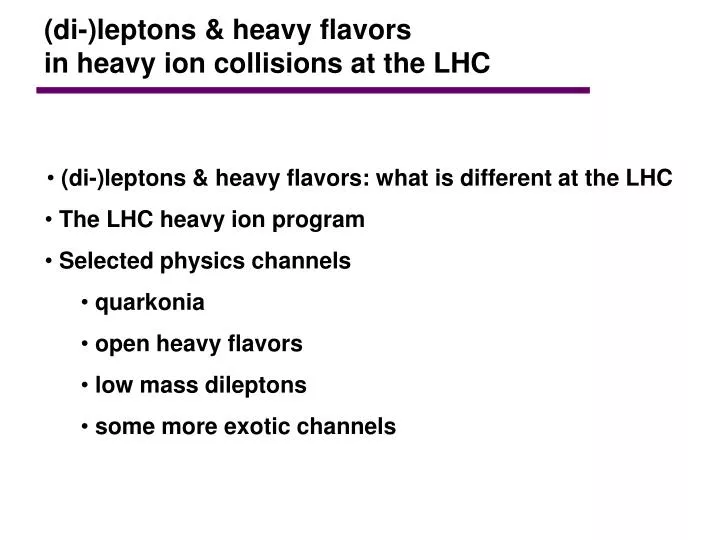 di leptons heavy flavors in heavy ion collisions at the lhc