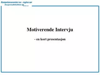 motiverende intervju en kort presentasjon