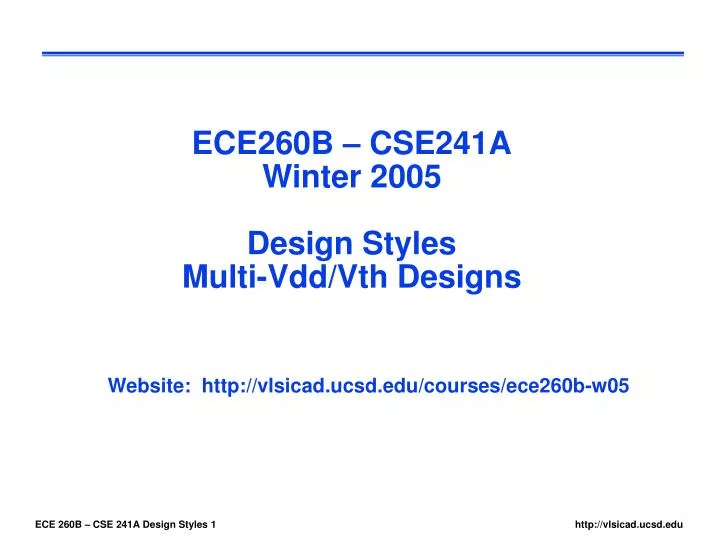 ece260b cse241a winter 2005 design styles multi vdd vth designs