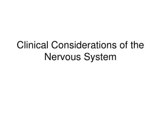 Clinical Considerations of the Nervous System