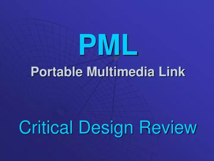 pml portable multimedia link critical design review