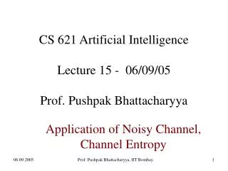 CS 621 Artificial Intelligence Lecture 15 - 06/09/05 Prof. Pushpak Bhattacharyya
