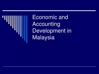 Economic and Accounting Development in Malaysia