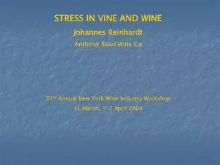 STRESS IN VINE AND WINE Johannes Reinhardt Anthony Road Wine Co