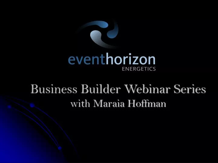 business builder webinar series with maraia hoffman