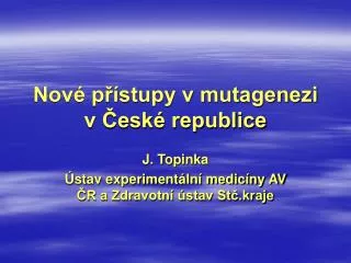 nov p stupy v mutagenezi v esk republice