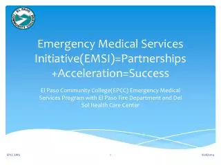 Emergency Medical Services Initiative(EMSI)=Partnerships +Acceleration=Success