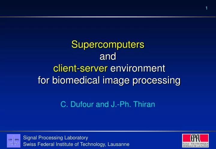 supercomputers and client server environment for biomedical image processing