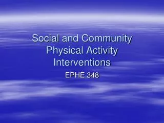 Social and Community Physical Activity Interventions
