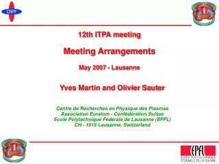 12th ITPA meeting Meeting Arrangements May 2007 - Lausanne