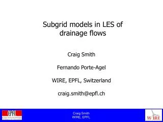 Craig Smith Fernando Porte-Agel WIRE, EPFL, Switzerland craig.smith@epfl.ch