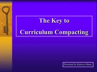 The Key to Curriculum Compacting