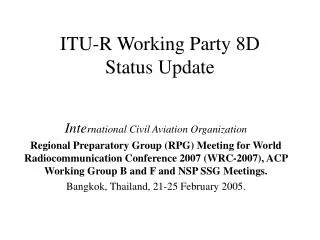 ITU-R Working Party 8D Status Update