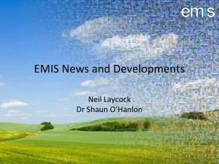 EMIS News and Developments