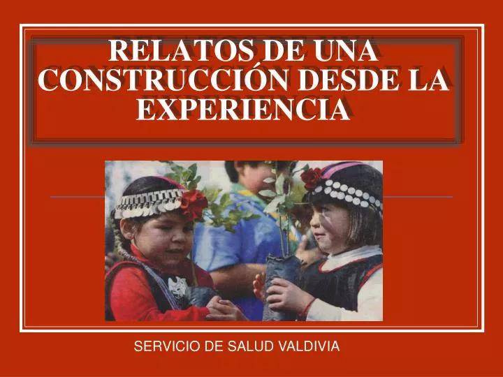 relatos de una construcci n desde la experiencia