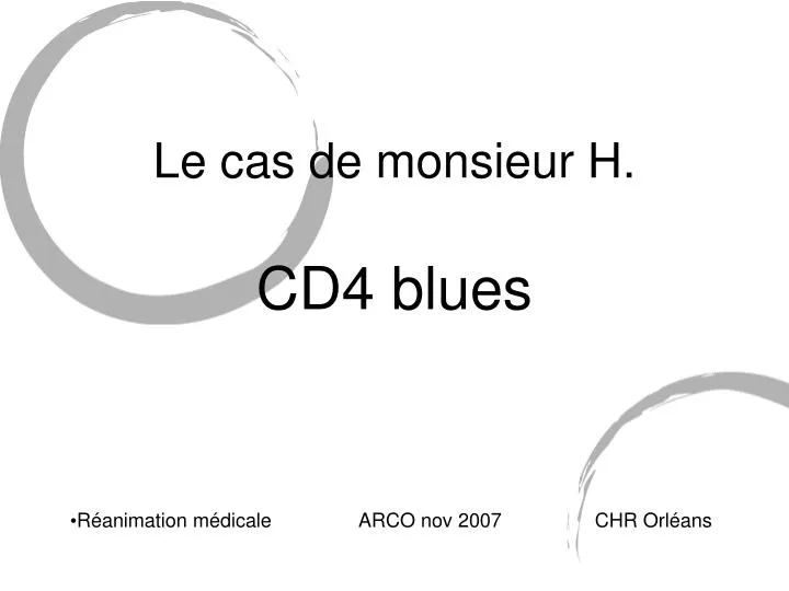 le cas de monsieur h cd4 blues