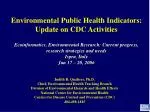 Judith R. Qualters, Ph.D. Chief, Environmental Health Tracking Branch - slide 1