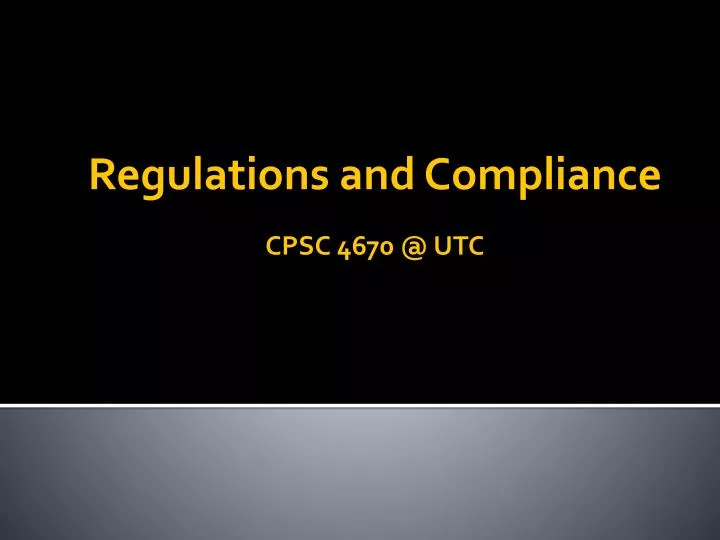 regulations and compliance cpsc 4670 @ utc