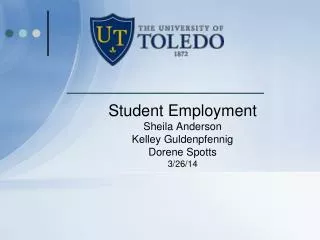 Student Employment Sheila Anderson Kelley Guldenpfennig Dorene Spotts 3/26/14