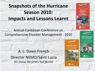 A. L. Dawn French Director NEMO/Saint Lucia BSc [ Hons ], MA [EPDC], PgD [RCDM]