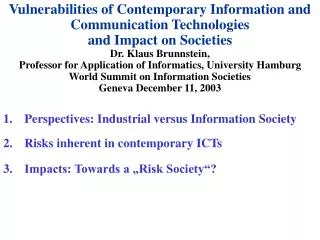 Perspectives: Industrial versus Information Society Risks inherent in contemporary ICTs