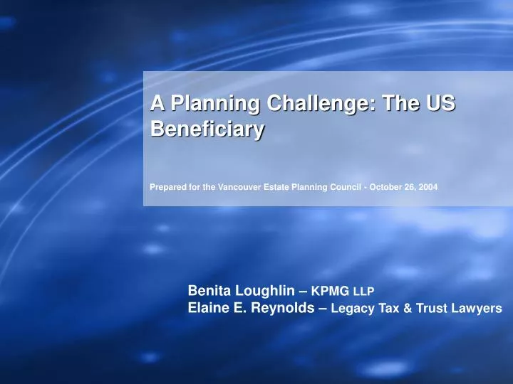 a planning challenge the us beneficiary