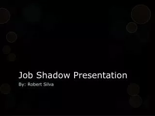 Job Shadow Presentation