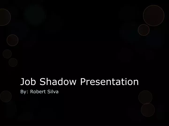 job shadow presentation