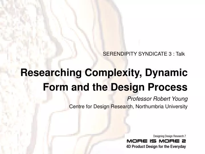 researching complexity dynamic form and the design process