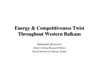 Energy &amp; Competitiveness Twist Throughout Western Balkans