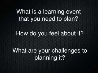 What is a learning event that you need to plan?