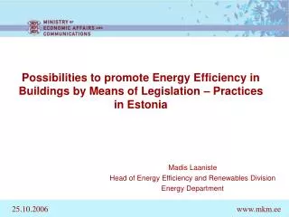 Madis Laaniste Head of Energy Efficiency and Renewables Division Energy Department