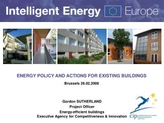 ENERGY POLICY AND ACTIONS FOR EXISTING BUILDINGS Brussels 26.02.2008