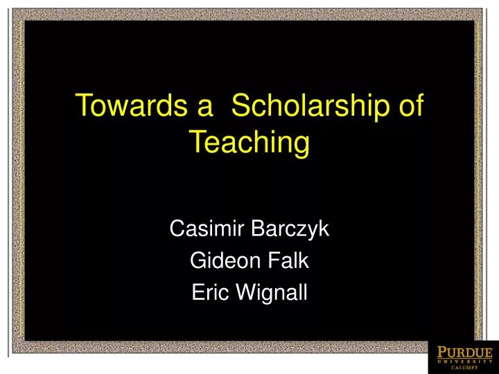 towards a scholarship of teaching