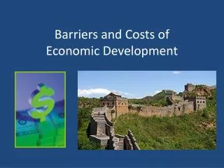 Barriers and Costs of Economic Development