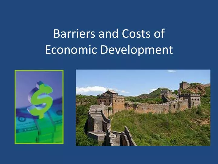 barriers and costs of economic development