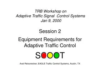 TRB Workshop on Adaptive Traffic Signal Control Systems Jan 9, 2000