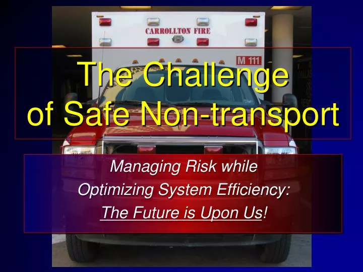 the challenge of safe non transport