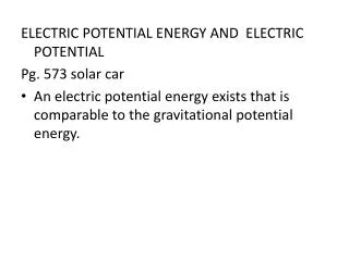 ELECTRIC POTENTIAL ENERGY AND ELECTRIC POTENTIAL Pg. 573 solar car