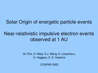 M. Pick, D. Maia, S.J. Wang, A. Lecacheux, D. Haggery, S. E. Hawkins COSPAR 2002