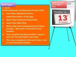 1. Go to lhuittt.wikispaces/Research+Process+2012 Find Thesis Statement Practice-