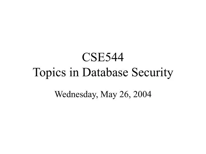 cse544 topics in database security