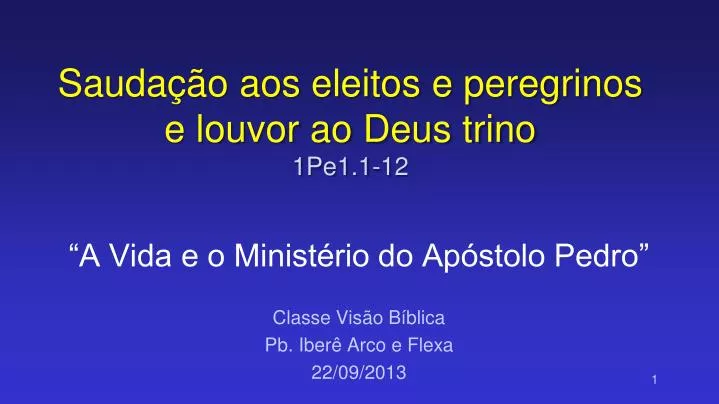 sauda o aos eleitos e peregrinos e louvor ao deus trino 1pe1 1 12