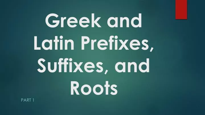 greek and latin prefixes suffixes and roots