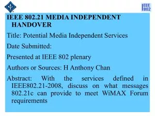 IEEE 802.21 MEDIA INDEPENDENT HANDOVER Title: Potential Media Independent Services
