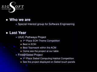 Who we are Special Interest group for Software Engineering Last Year UIUC Pathways Project