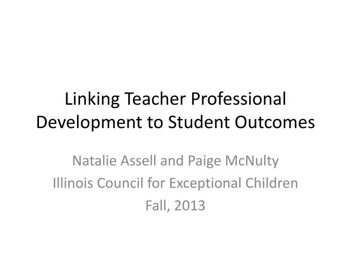 linking teacher professional development to student outcomes