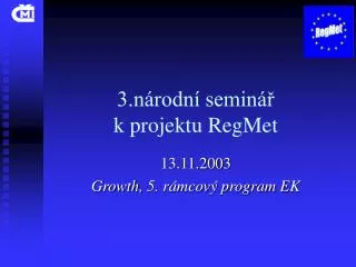 3 n rodn semin k projektu regmet