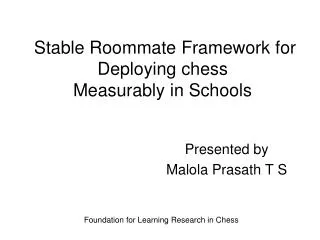 Stable Roommate Framework for Deploying chess Measurably in Schools